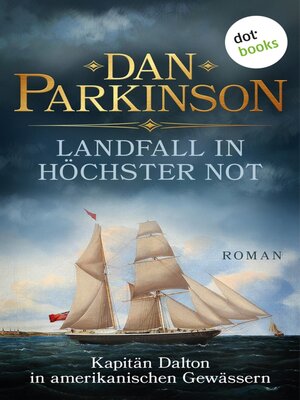 cover image of Landfall in höchster Not – Kapitän Dalton in amerikanischen Gewässern